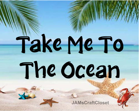 TOTE BAG Digital Graphic Sublimation Design SVG-PNG-JPEG Download TAKE ME TO THE OCEAN Crafters Delight - JAMsCraftCloset