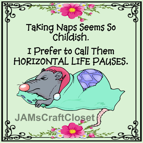 TAKING NAPS SEEMS SO CHILDISH Digital Graphic SVG-PNG-JPEG Download Positive Saying Love Crafters Delight - JAMsCraftCloset