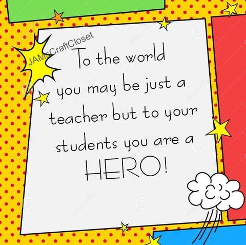 TEACHER HERO - DIGITAL GRAPHICS  This file contains 4 graphics...  My digital PNG and JPEG Graphic downloads for the creative crafter are graphic files for those that use the Sublimation or Waterslide techniques - JAMsCraftCloset
