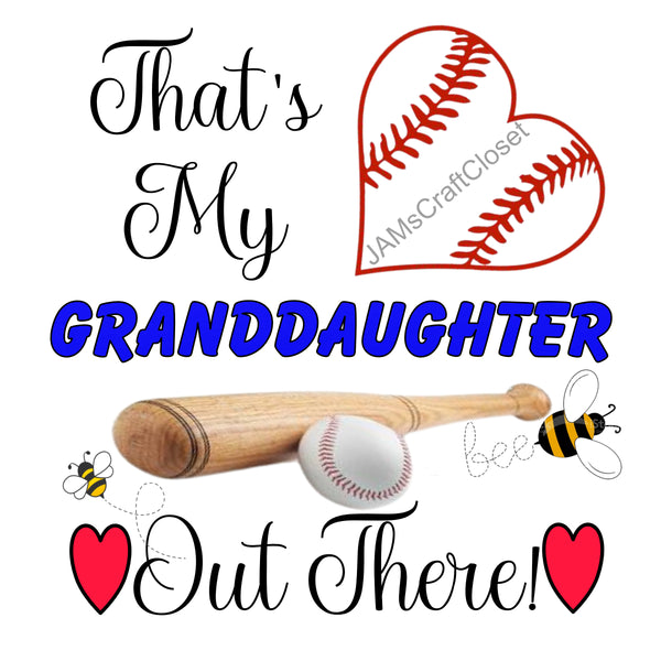 THAT'S MY GRANDDAUGHTER OUT THERE Digital Graphic Design PNG-JPEG-SVG Download Baseball Crafters Delight {{ JAMsCraftCloset }}