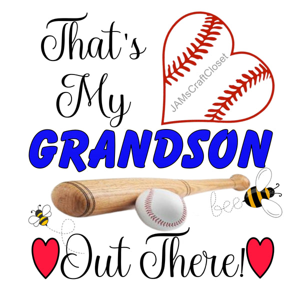 THAT'S MY GRANDSON OUT THERE Digital Graphic Design PNG-JPEG-SVG Download Baseball Crafters Delight - DIGITAL GRAPHIC DESIGN - JAMsCraftCloset