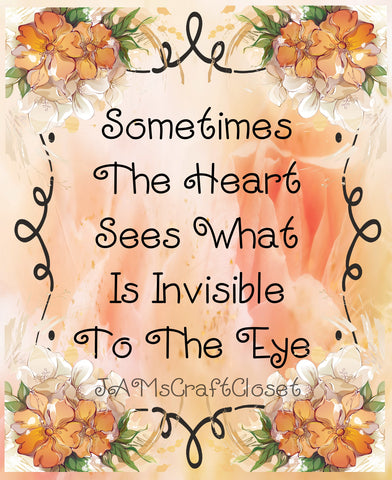 THE HEART SEES WHAT IS INVISIBLE TO THE EYE - DIGITAL GRAPHICS  My digital SVG, PNG and JPEG Graphic downloads for the creative crafter are graphic files for those that use the Sublimation or Waterslide techniques - JAMsCraftCloset