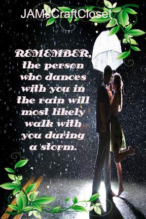 THE PERSON WHO DANCES WITH YOU IN THE RAIN - DIGITAL GRAPHICS  My digital SVG, PNG and JPEG Graphic downloads for the creative crafter are graphic files for those that use the Sublimation or Waterslide techniques - JAMsCraftCloset