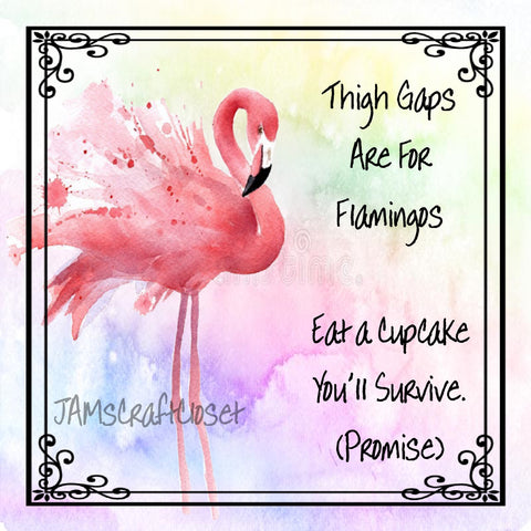 THIGH GAPS ARE FOR FLAMINGOS - DIGITAL GRAPHICS  My digital SVG, PNG and JPEG Graphic downloads for the creative crafter are graphic files for those that use the Sublimation or Waterslide techniques - JAMsCraftCloset