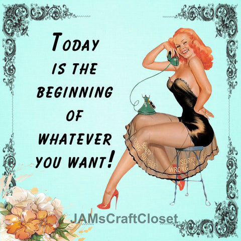 Digital Design Graphic  SVG-PNG Download Pinup Girl TODAY IS THE BEGINNING Positive Saying Crafters Delight - JAMsCraftCloset