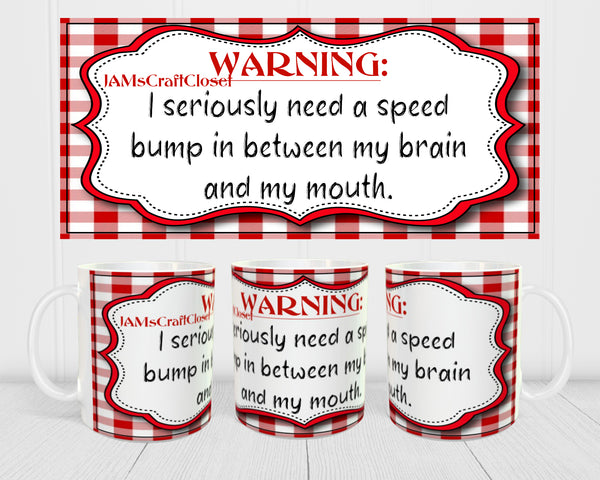 MUG Coffee Full Wrap Sublimation Digital Graphic Design Download WARNING I NEED A SPEED BUMP SVG-PNG Crafters Delight - JAMsCraftCloset