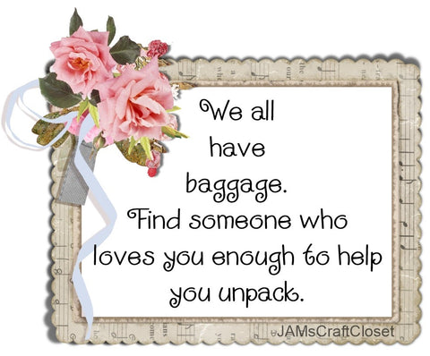 WE ALL HAVE BAGGAGE - DIGITAL GRAPHICS  This file contains 4 graphics...  My digital PNG and JPEG Graphic downloads for the creative crafter are graphic files for those that use the Sublimation or Waterslide techniques - JAMsCraftCloset