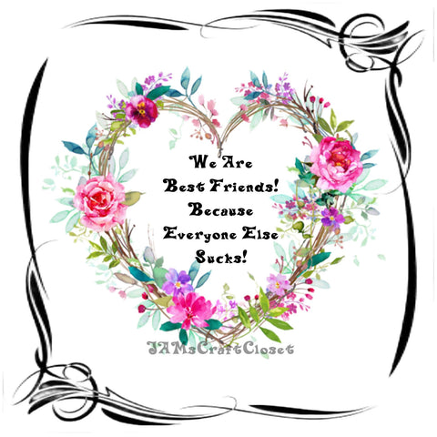WE ARE BEST FRIENDS - DIGITAL GRAPHICS  My digital SVG, PNG and JPEG Graphic downloads for the creative crafter are graphic files for those that use the Sublimation or Waterslide techniques - JAMsCraftCloset