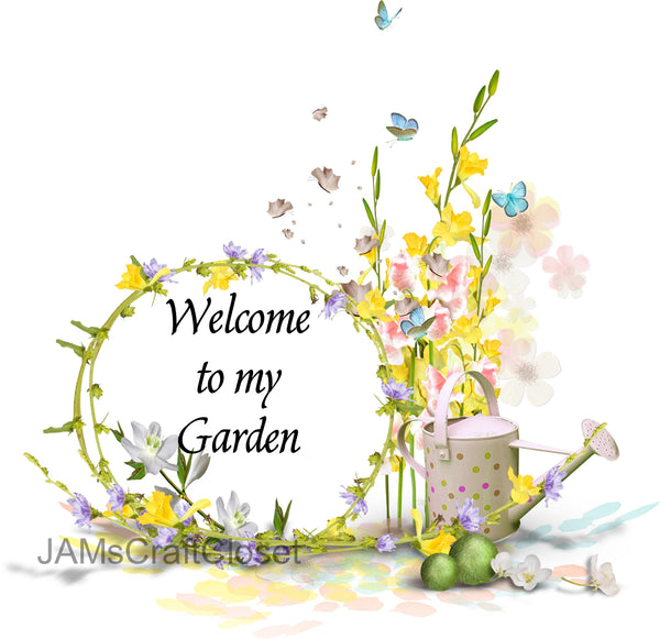 WELCOME TO MY GARDEN - DIGITAL GRAPHICS  This file contains 4 graphics...  My digital PNG and JPEG Graphic downloads for the creative crafter are graphic files for those that use the Sublimation or Waterslide techniques - JAMsCraftCloset