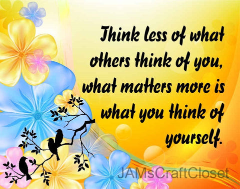 WHAT YOU THINK OF YOURSELF - DIGITAL GRAPHICS  This file contains 4 graphics...  My digital PNG and JPEG Graphic downloads for the creative crafter are graphic files for those that use the Sublimation or Waterslide techniques - JAMsCraftCloset