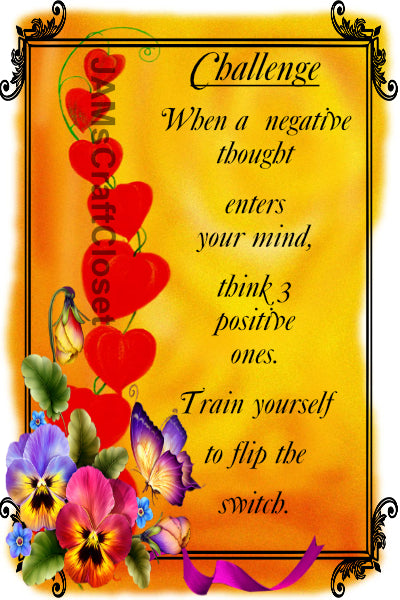 WHEN A NEGATIVE THOUGHT ENTERS YOUR MIND - DIGITAL GRAPHICS  My digital SVG, PNG and JPEG Graphic downloads for the creative crafter are graphic files for those that use the Sublimation or Waterslide techniques - JAMsCraftCloset