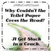 TOILET PAPER Digital Graphic Design SVG-PNG-JPEG Download WHY COULDNT THE TOILET PAPER CROSS THE ROAD Positive Saying Crafters Delight - JAMsCraftCloset