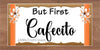 Digital Graphic Design SPANISH SVG-PNG Download BUT FIRST COFFEE Positive Saying Kitchen Decor Crafters Delight - JAMsCraftCloset