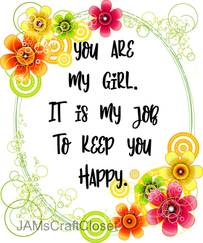 YOU ARE MY GIRL - DIGITAL GRAPHICS  This file contains 4 graphics...  My digital PNG and JPEG Graphic downloads for the creative crafter are graphic files for those that use the Sublimation or Waterslide techniques - JAMsCraftCloset