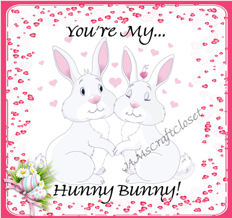 YOU ARE MY HUNNY BUNNY - DIGITAL GRAPHICS  My digital SVG, PNG and JPEG Graphic downloads for the creative crafter are graphic files for those that use the Sublimation or Waterslide techniques - JAMsCraftCloset
