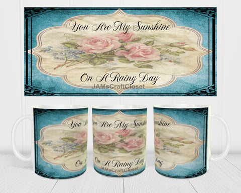 MUG Coffee Full Wrap Sublimation Digital Graphic Design Download YOU ARE MY SUNSHINE ON A RAINY DAY SVG-PNG Valentine Crafters Delight - Digital Graphic Design - JAMsCraftCloset 