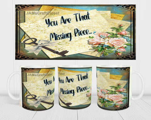 MUG Coffee Full Wrap Sublimation Digital Graphic Design Download YOU ARE THAT MISSING PIECE SVG-PNG Valentine Crafters Delight - Digital Graphic Design - JAMsCraftCloset