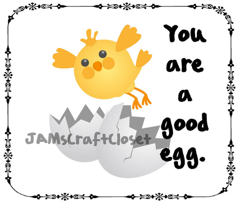 YOU ARE A GOOD EGG - DIGITAL GRAPHICS  My digital SVG, PNG and JPEG Graphic downloads for the creative crafter are graphic files for those that use the Sublimation or Waterslide techniques - JAMsCraftCloset