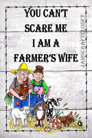 YOU CAN'T SCARE ME I AM A FARMER'S WIFE - DIGITAL GRAPHICS  My digital SVG, PNG and JPEG Graphic downloads for the creative crafter are graphic files for those that use the Sublimation or Waterslide techniques - JAMsCraftCloset