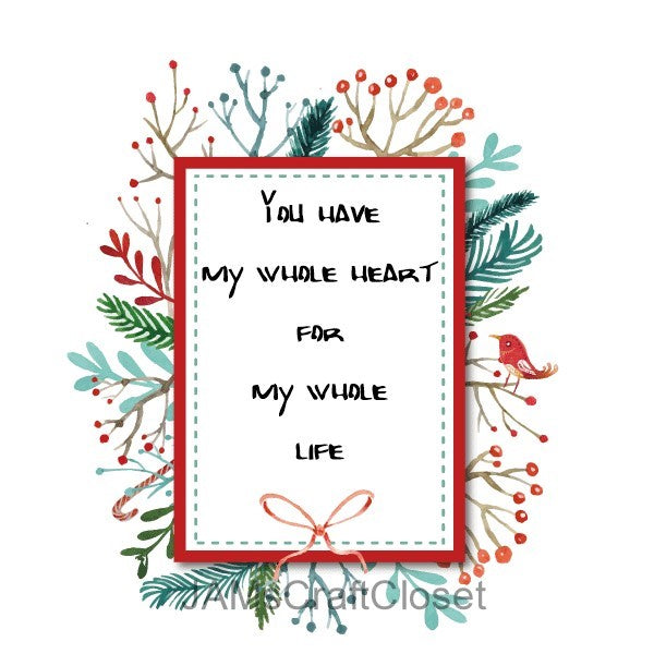 YOU HAVE MY WHOLE HEART - DIGITAL GRAPHICS  This file contains 4 graphics...  My digital PNG and JPEG Graphic downloads for the creative crafter are graphic files for those that use the Sublimation or Waterslide techniques - JAMsCraftCloset