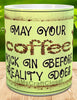 MUG Coffee Full Wrap Sublimation Digital Graphic Design Download MAY YOUR COFFEE KICK IN BEFORE REALITY DOES SVG-PNG Crafters Delight- Digital Graphic Design - JAMsCraftCloset 