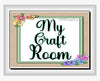 Digital Graphic Design SVG-PNG-JPEG Download Positive Saying Love MY CRAFT ROOM 5 Crafters Delight - DIGITAL GRAPHICS - JAMsCraftCloset